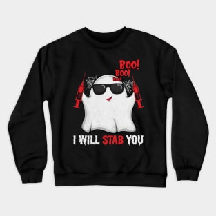 Ghost boo boo boo I will stab you tshirt funny halloween gift shirt Crewneck Sweatshirt